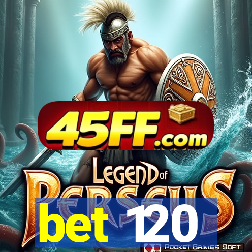 bet 120